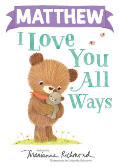 Cover for Marianne Richmond · Matthew I Love You All Ways (Buch) (2023)