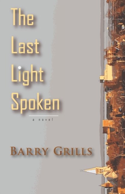Cover for Grills Barry Grills · The Last Light Spoken (Pocketbok) (2022)