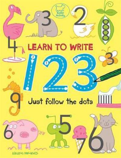 Cover for Nancy Meyers · Learn to Write 123: Just Follow the Dots - Buster Early Learning Preschool (Paperback Book) (2018)