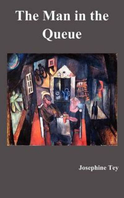 Cover for Josephine Tey · The Man in the Queue (Innbunden bok) (2012)