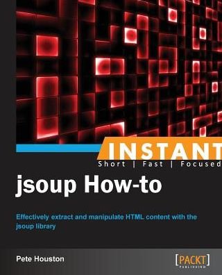 Cover for Pete Houston · Instant jsoup How-to (Paperback Book) (2013)