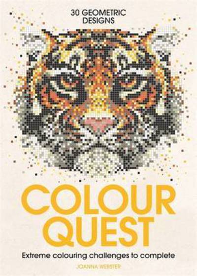 Cover for Joanna Webster · Colour Quest®: Extreme Colouring Challenges to Complete - Colour Quest (Paperback Book) (2016)