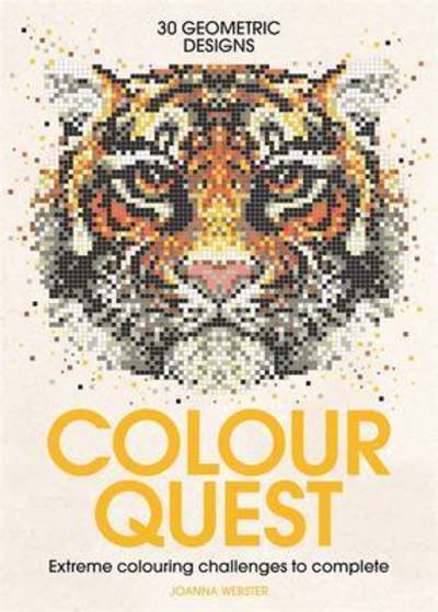 Colour Quest®: Extreme Colouring Challenges to Complete - Colour Quest - Joanna Webster - Bøker - Michael O'Mara Books Ltd - 9781782435990 - 12. mai 2016