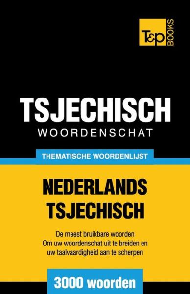 Cover for Andrey Taranov · Thematische Woordenschat Nederlands-tsjechisch - 3000 Woorden (Paperback Book) (2015)