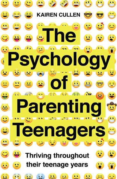 Cover for Kairen Cullen · The Psychology of Parenting Teenagers: Thriving throughout their teenage years - Practical Guide Series (Paperback Book) (2021)