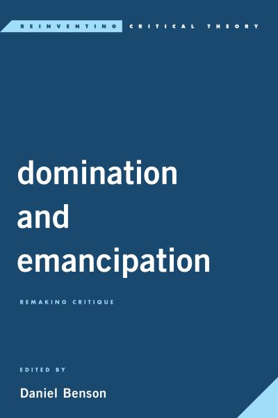 Cover for Luc Boltanski · Domination and Emancipation: Remaking Critique (Inbunden Bok) (2021)