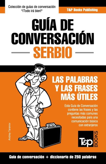 Cover for Andrey Taranov · Guia de Conversacion Espanol-Serbio y mini diccionario de 250 palabras (Pocketbok) (2016)