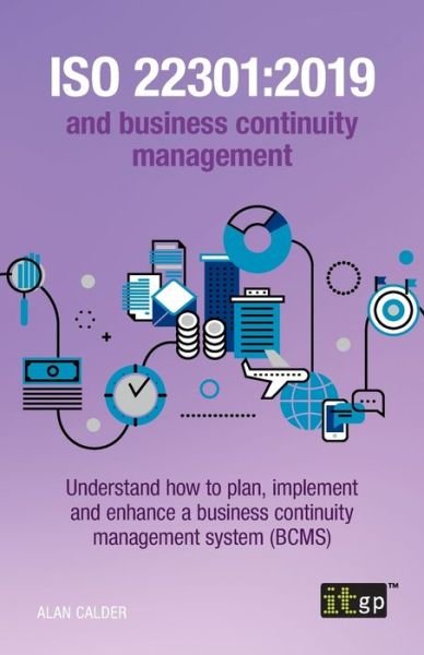 Cover for Alan Calder · ISO 22301: 2019 and Business Continuity Management: Understand how to plan, implement and enhance a business continuity management system (BCMS) (Paperback Book) (2021)