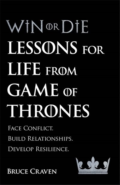 Bruce Craven · Win Or Die: Lessons for Life from Game of Thrones (Paperback Book) (2019)