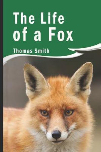 Cover for Thomas Smith · The Life of a Fox (Illustrated) (Paperback Book) (2019)