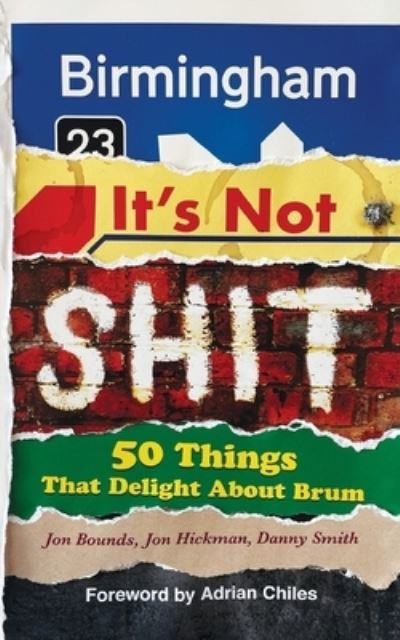 Cover for Jon Bounds · Birmingham: It’s Not Shit: 50 Things That Delight About Brum (Paperback Book) (2021)