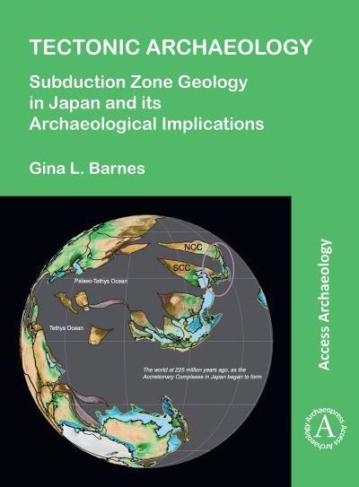 Cover for Barnes, Gina L. (Professor Emeritus of Japanese Studies, Durham University) · Tectonic Archaeology: Subduction Zone Geology in Japan and its Archaeological Implications (Paperback Book) (2022)