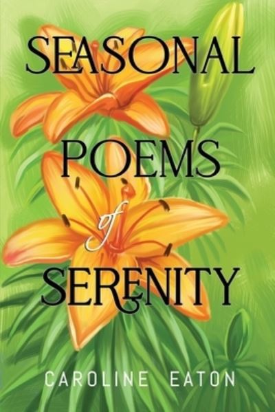 Cover for Caroline P Eaton · Seasonal Poems of Serenity (Paperback Book) (2023)