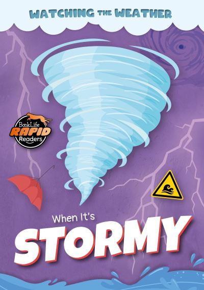 When It's Stormy - Watching the Weather - Leatherland, Noah (Booklife Publishing Ltd) - Books - BookLife Publishing - 9781805055990 - September 1, 2024