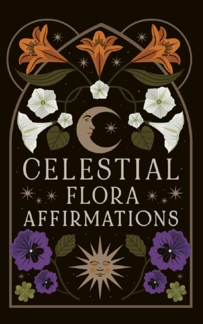 Cover for Viki Lester · Celestial Flora Affirmations: 52 empowering affirmation cards to connect to nature’s magical wisdom - Esoteric Decks (Book) (2024)