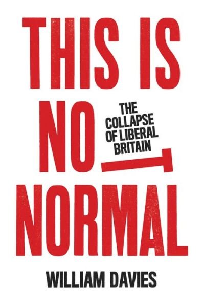 Cover for William Davies · This is Not Normal: The Collapse of Liberal Britain (Taschenbuch) (2021)