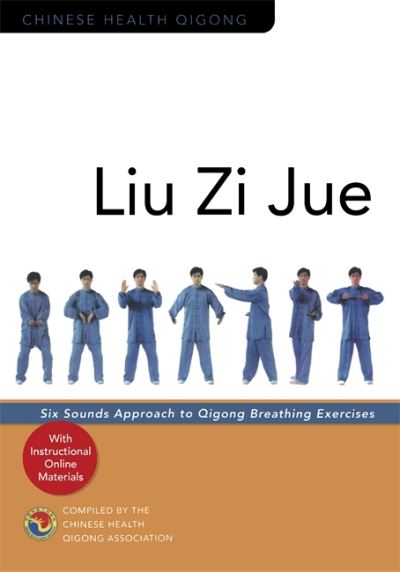 Cover for Chinese Health Qigong Association · Liu Zi Jue: Six Sounds Approach to Qigong Breathing Exercises - Chinese Health Qigong (Paperback Book) (2021)