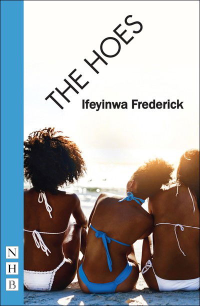 Cover for Ifeyinwa Frederick · The Hoes - NHB Modern Plays (Paperback Book) (2018)