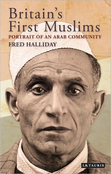 Cover for Fred Halliday · Britain's First Muslims: Portrait of an Arab Community (Paperback Book) (2010)