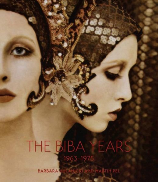 Cover for Barbara Hulanicki · The Biba Years: 1963-1975 (Hardcover Book) (2014)
