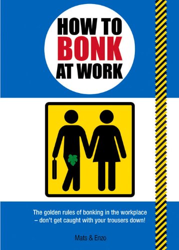 Cover for Mats and Enzo · How to Bonk at Work: The Golden Rules of Bonking in the Workplace (Paperback Book) (2010)