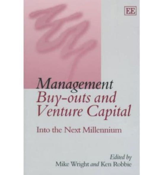 Cover for Mike Wright · Management Buy-outs and Venture Capital: Into the Next Millennium (Hardcover Book) (1999)