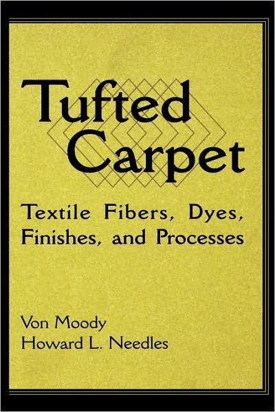 Cover for Moody, Von (Auburn University) · Tufted Carpet: Textile Fibers, Dyes, Finishes and Processes - Plastics Design Library (Hardcover bog) (2004)