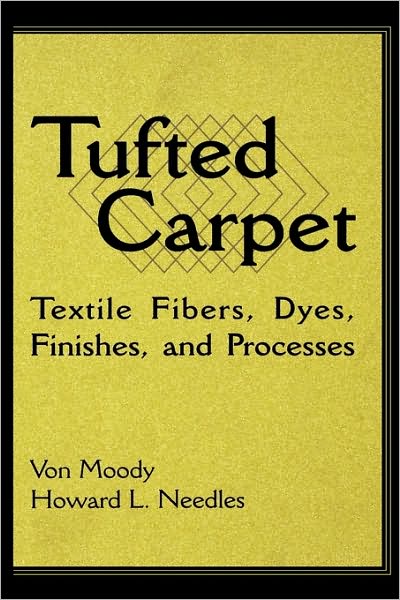 Cover for Moody, Von (Auburn University) · Tufted Carpet: Textile Fibers, Dyes, Finishes and Processes - Plastics Design Library (Hardcover Book) (2004)