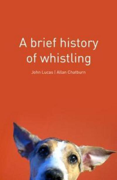 Cover for John Lucas · A Brief History of Whistling (Paperback Book) (2018)