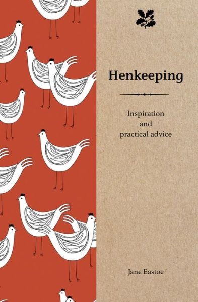 Cover for Jane Eastoe · Henkeeping: Inspiration and Practical Advice for Beginners - Smallholding (Hardcover Book) (2017)