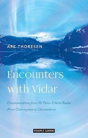 Cover for Are Thoresen · Encounters with Vidar: Communications from the Outer Etheric Realm - From Clairvoyance to Clairaudience (Pocketbok) (2022)