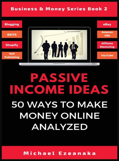 Cover for Michael Ezeanaka · Passive Income Ideas (Hardcover Book) (2019)