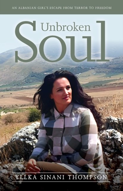 Cover for Yllka Sinani Thompson · Unbroken Soul (Paperback Bog) (2023)