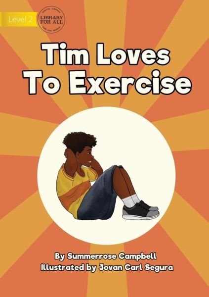 Cover for Summerrose Campbell · Tim Loves to Exercise (Pocketbok) (2021)