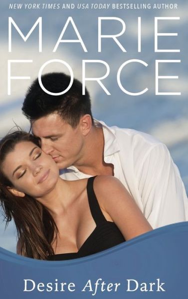 Cover for Marie Force · Desire After Dark (Gansett Island Series, Book 15) (Hardcover Book) (2016)