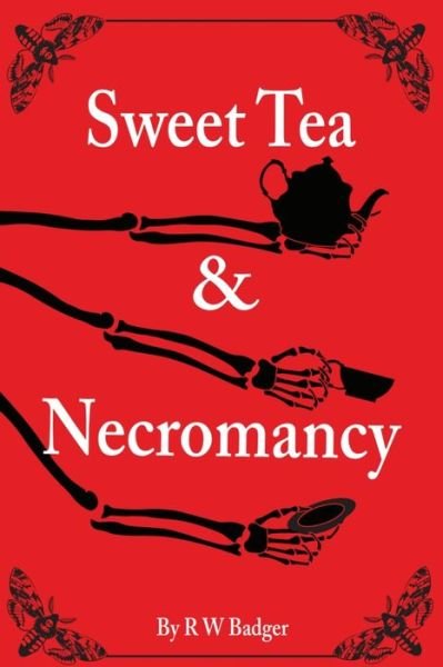 Cover for R W Badger · Sweet Tea &amp; Necromancy (Pocketbok) (2021)