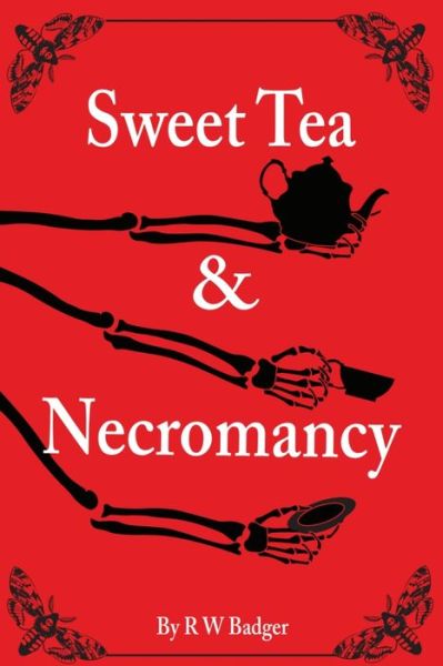 Cover for R W Badger · Sweet Tea &amp; Necromancy (Paperback Book) (2021)