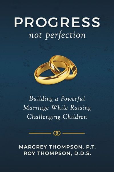 Cover for Roy Thompson · Progress not Perfection: Building a Powerful Marriage While Raising Challenging Children (Paperback Book) (2020)