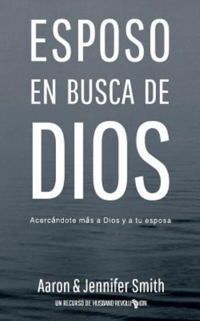 Cover for Jennifer Smith · Esposo En Busca De Dios (Taschenbuch) (2018)