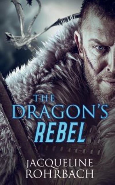 Cover for Jacqueline Rohrbach · The Dragon's Rebel (Paperback Book) (2019)