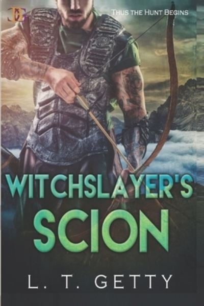 Witchslayer's Scion - L T Getty - Bøger - Champagne Book Group - 9781957228990 - 29. maj 2022