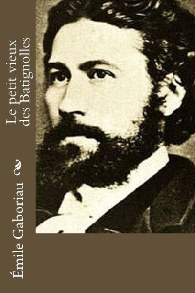 Cover for Emile Gaboriau · Le petit vieux des Batignolles (Paperback Book) (2017)