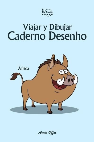 Cover for Amit Offir · Caderno Desenho : Viajar e Desenhar África (Paperback Book) (2017)