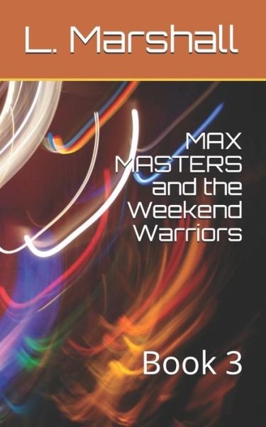 Cover for Marshall · MAX MASTERS and the Weekend Warriors (Taschenbuch) (2018)