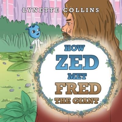 Cover for Lynette Collins · How Zed Met Fred the Giant (Taschenbuch) (2021)