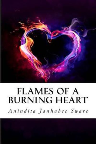 Cover for Anindita Janhabee Swaro · Flames of a Burning Heart (Paperback Book) (2018)