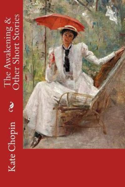 Cover for Kate Chopin · The Awakening &amp; Other Short Stories (Paperback Book) (2018)