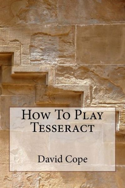 Cover for David Cope · How To Play Tesseract (Pocketbok) (2018)