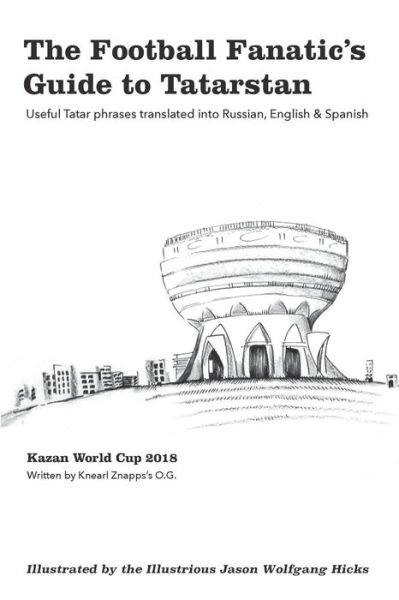 Cover for Knearl Znapps's O G · The Football Fanatic's Guide to Tatarstan (Pocketbok) (2018)