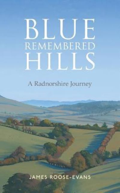 Cover for Roose-Evans James · Blue Remembered Hills (Paperback Book) (2017)